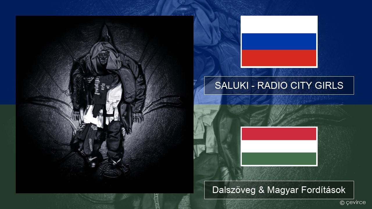 SALUKI – RADIO CITY GIRLS Orosz Dalszöveg & Magyar Fordítások