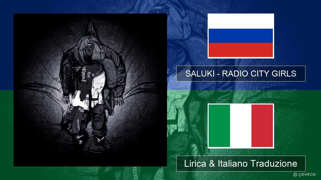 SALUKI – RADIO CITY GIRLS Russo Lirica & Italiano Traduzione