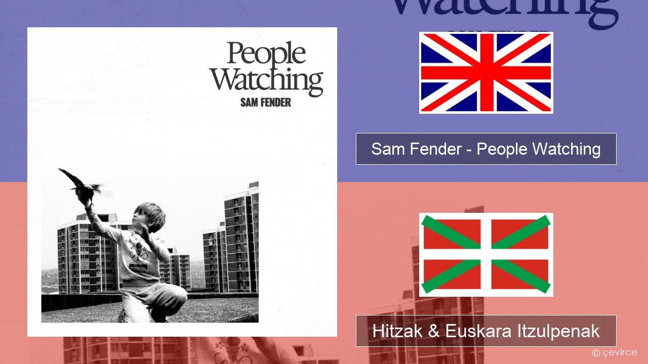 Sam Fender – People Watching Ingelesa Hitzak & Euskara Itzulpenak