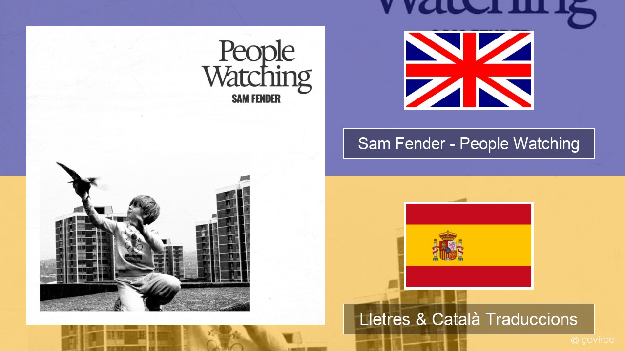 Sam Fender – People Watching Anglès Lletres & Català Traduccions