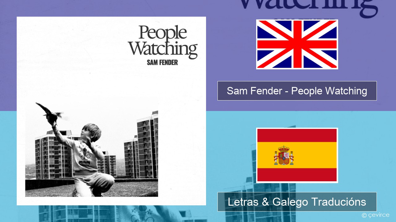 Sam Fender – People Watching Inglés Letras & Galego Traducións