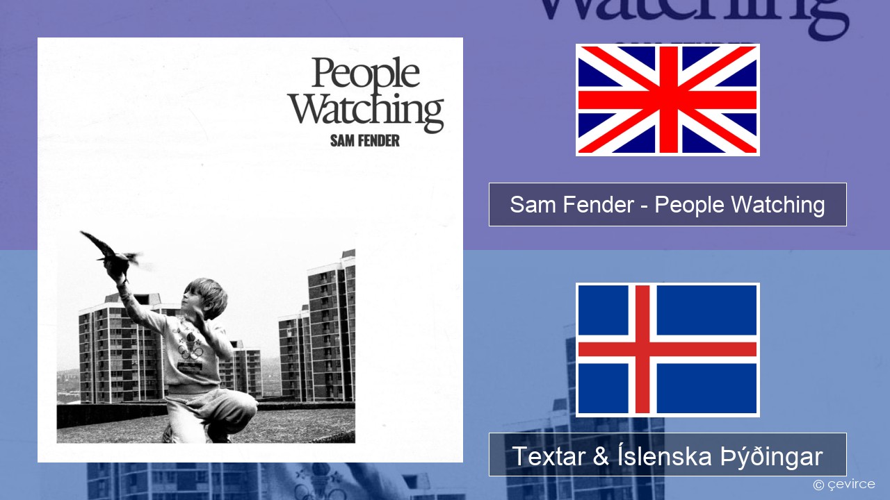 Sam Fender – People Watching Íslenska Textar & Íslenska Þýðingar