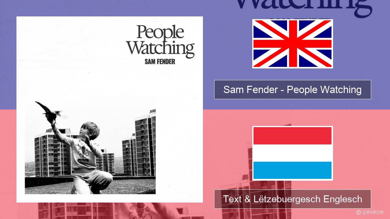 Sam Fender – People Watching Englisch Text & Lëtzebuergesch Englesch