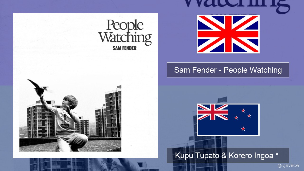 Sam Fender – People Watching Ingoa *  Kupu Tūpato & Korero Ingoa *