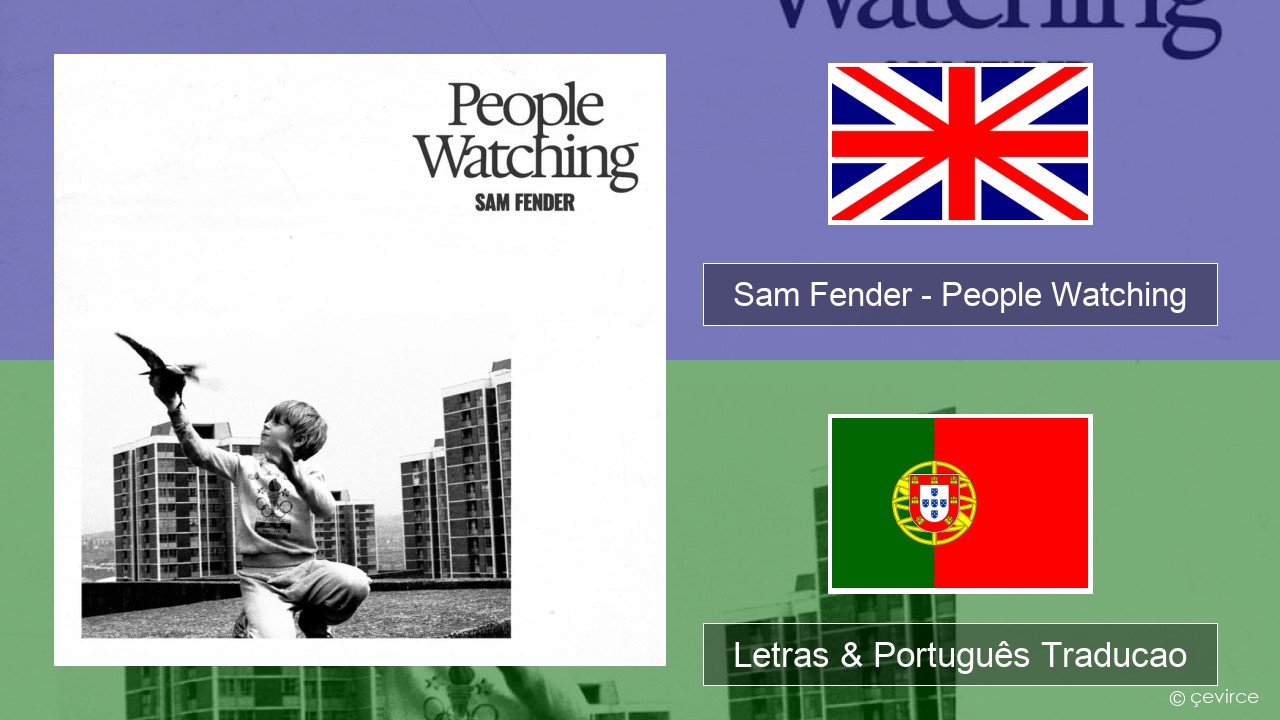 Sam Fender – People Watching Inglês Letras & Português Traducao