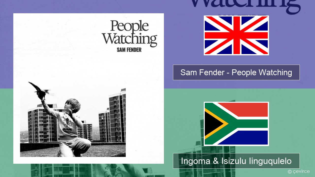 Sam Fender – People Watching Isixhosa Ingoma & Isizulu Iinguqulelo