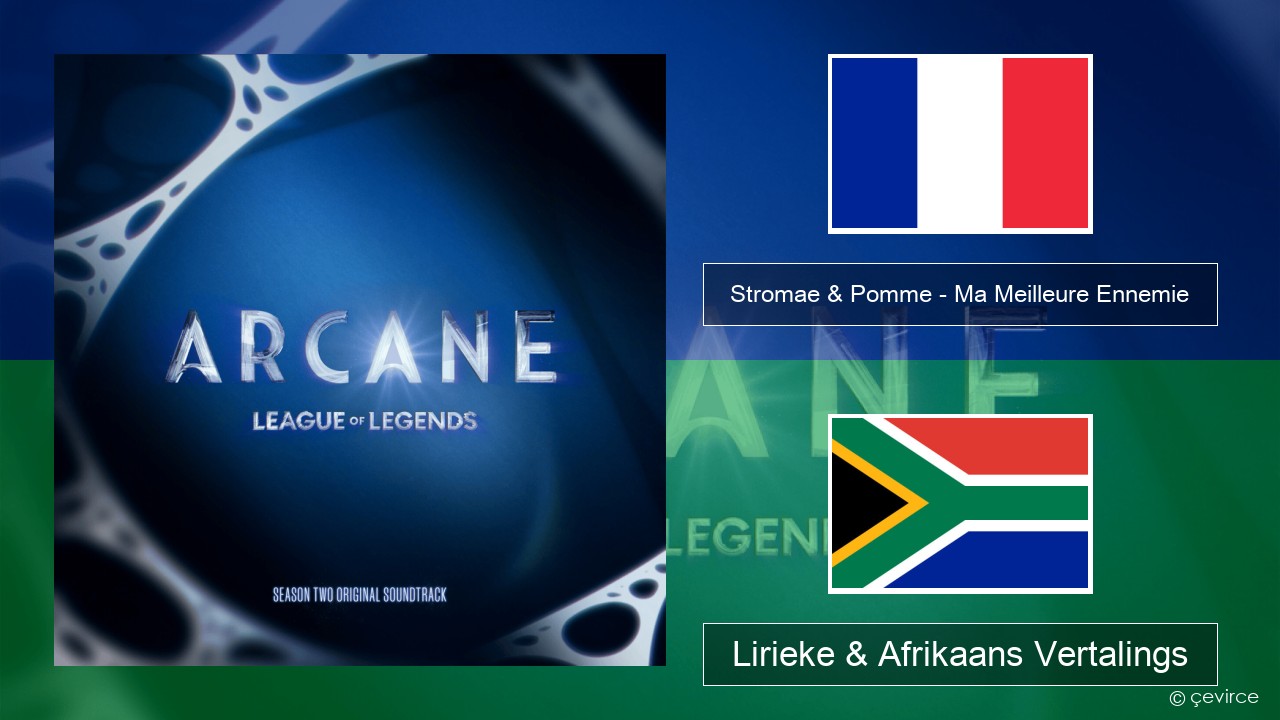 Stromae & Pomme – Ma Meilleure Ennemie Franse Lirieke & Afrikaans Vertalings