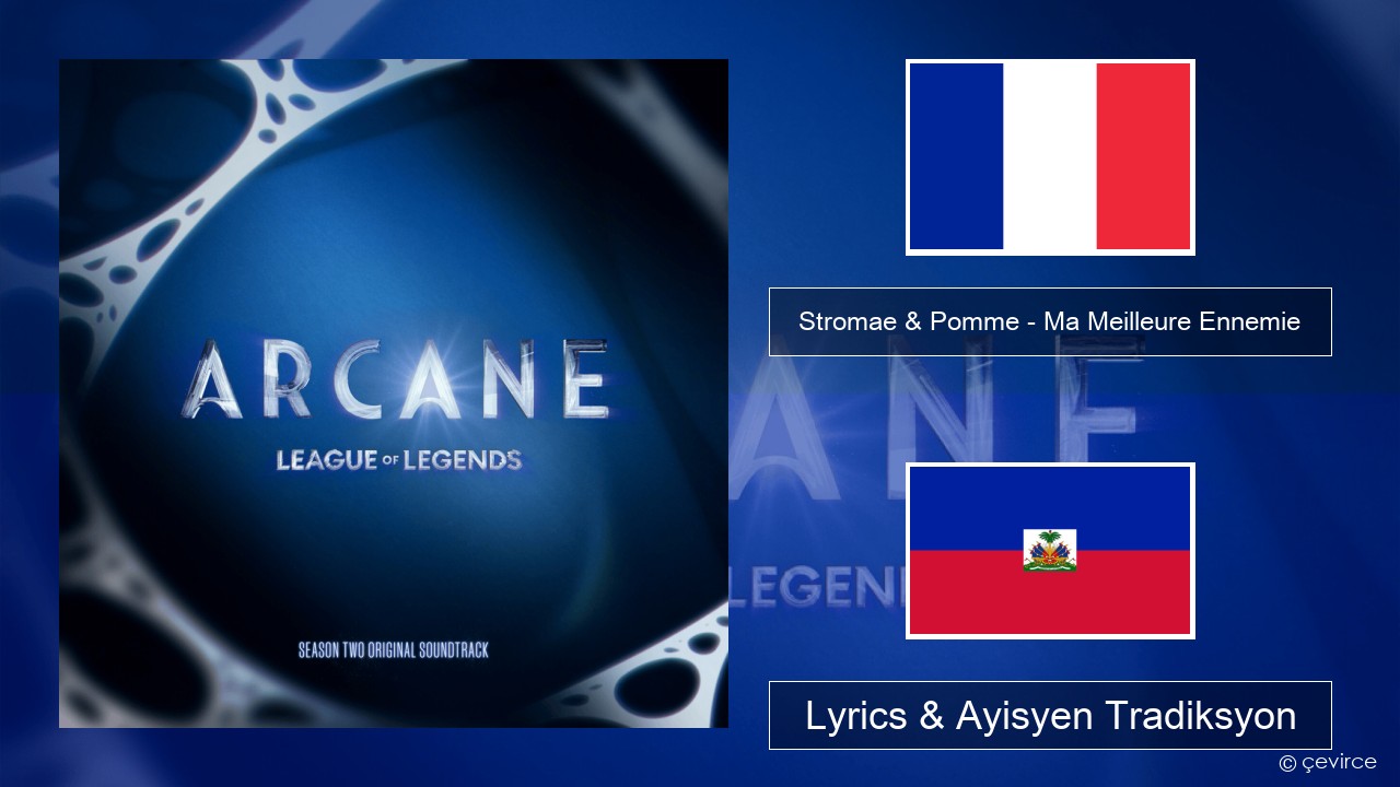 Stromae & Pomme – Ma Meilleure Ennemie Franse Lyrics & Ayisyen Tradiksyon