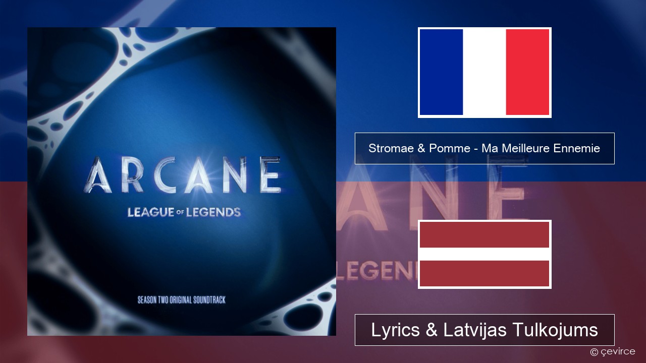 Stromae & Pomme – Ma Meilleure Ennemie Franču Lyrics & Latvijas Tulkojums