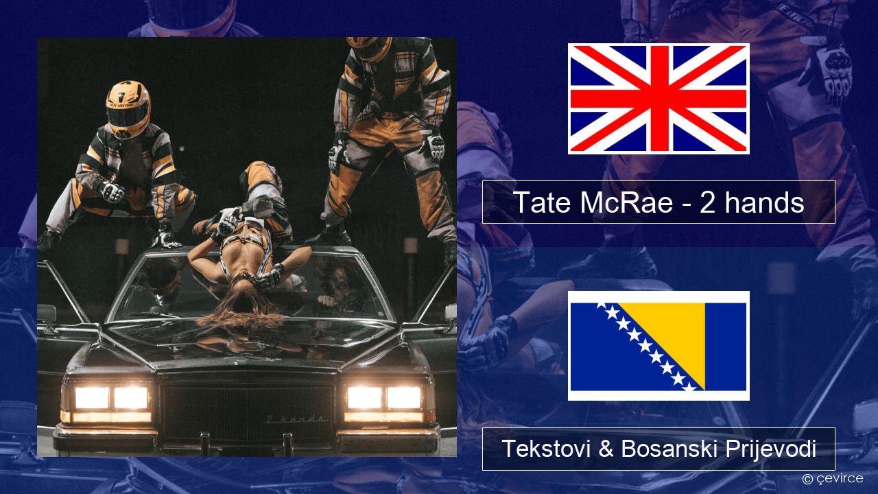 Tate McRae – 2 hands Engleski Tekstovi & Bosanski Prijevodi