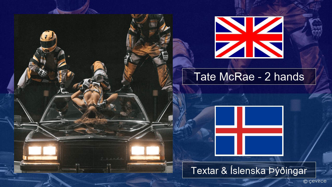 Tate McRae – 2 hands Íslenska Textar & Íslenska Þýðingar