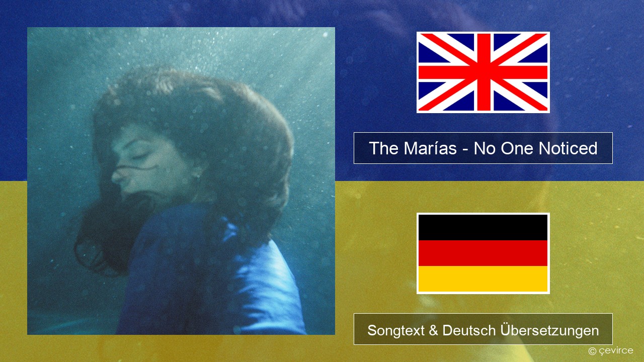 The Marías – No One Noticed (Extended English) Englisch Songtext & Deutsch Übersetzungen