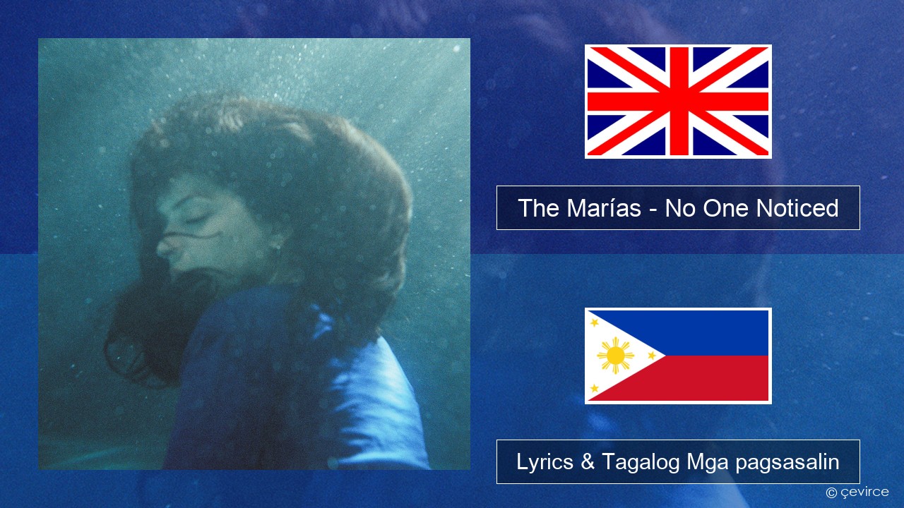 The Marías – No One Noticed (Extended English) Ingles Lyrics & Tagalog Mga pagsasalin