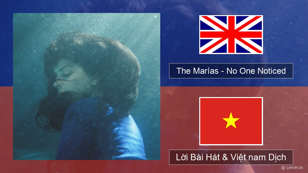 The Marías – No One Noticed (Extended English) Tiếng anh Lời Bài Hát & Việt nam Dịch