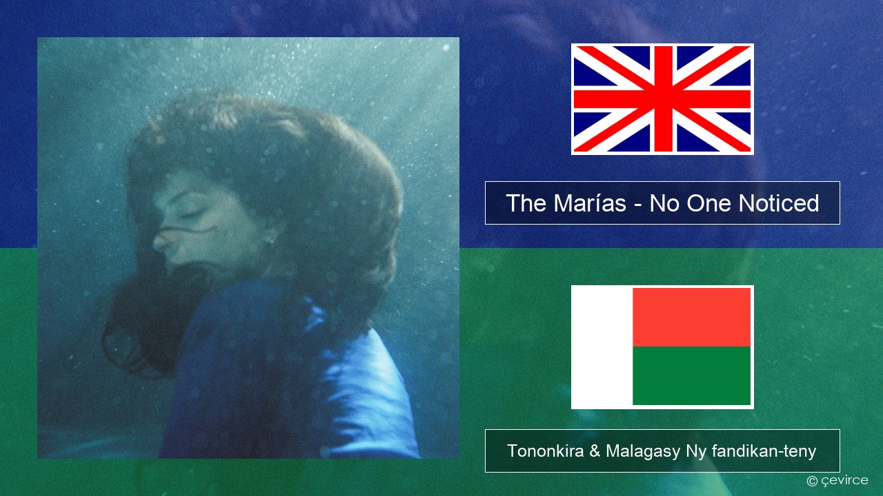 The Marías – No One Noticed (Extended Spanish) Malagasy Tononkira & Malagasy Ny fandikan-teny