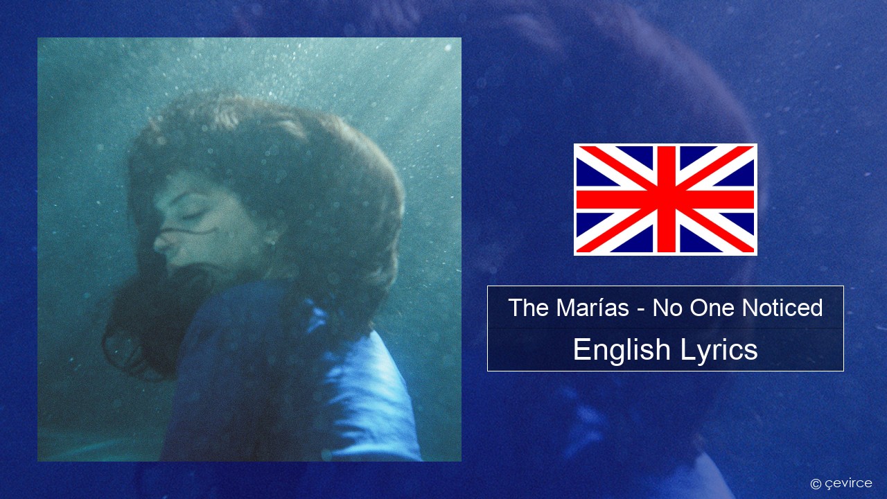 The Marías – No One Noticed (Extended Spanish) English Lyrics