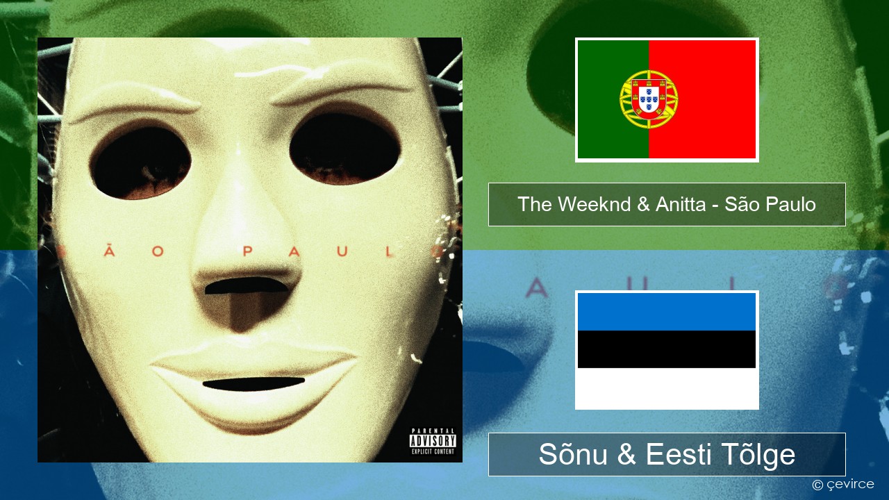 The Weeknd & Anitta – São Paulo Portugali Sõnu & Eesti Tõlge