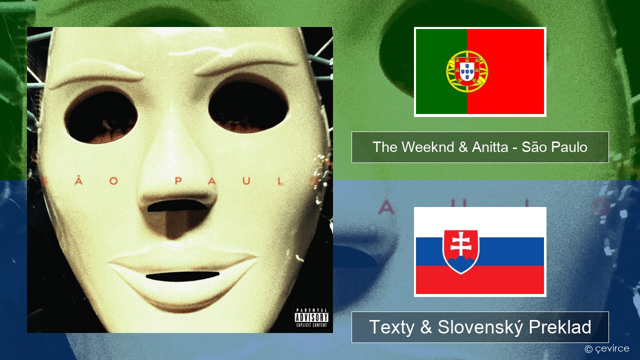 The Weeknd & Anitta – São Paulo Portugalský Texty & Slovenský Preklad