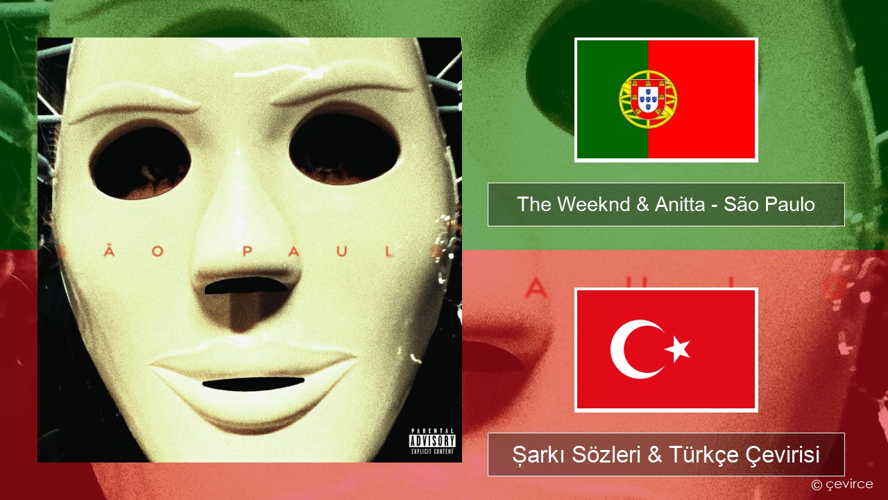 The Weeknd & Anitta – São Paulo Portekizce Şarkı Sözleri & Türkçe Çevirisi