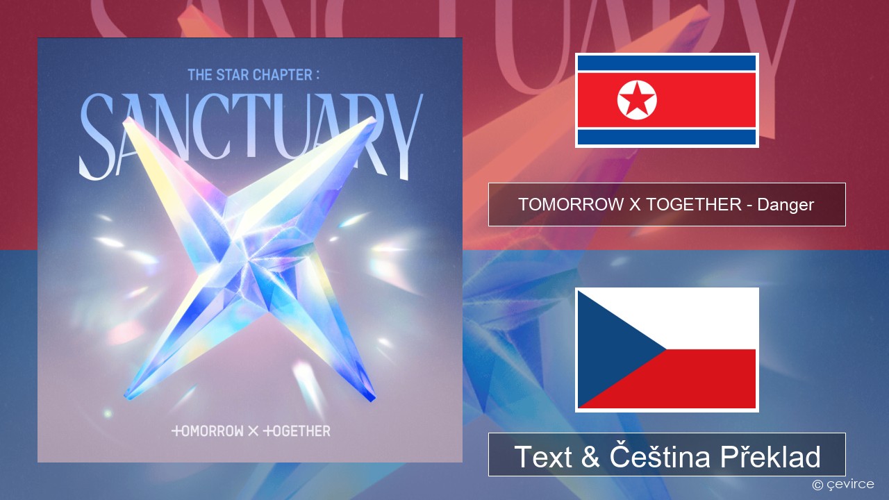 TOMORROW X TOGETHER – Danger Korejský Text & Čeština Překlad