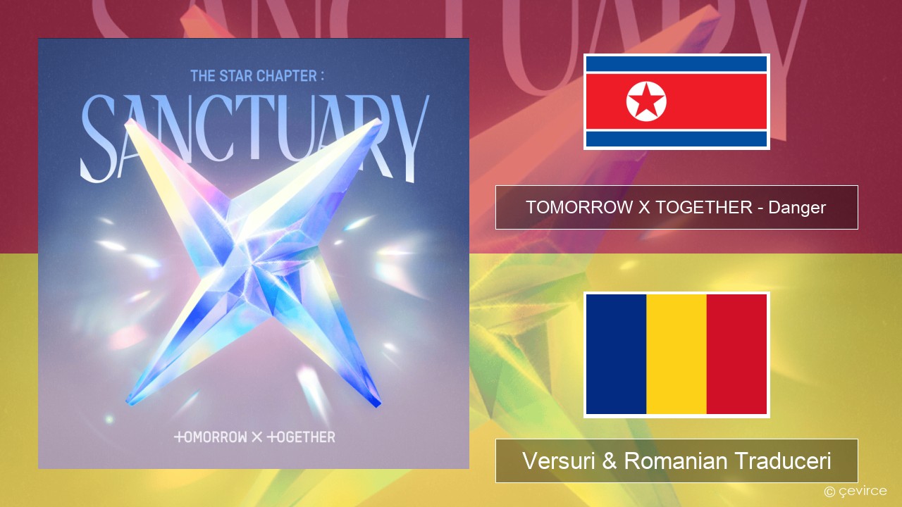 TOMORROW X TOGETHER – Danger Coreeană Versuri & Romanian Traduceri