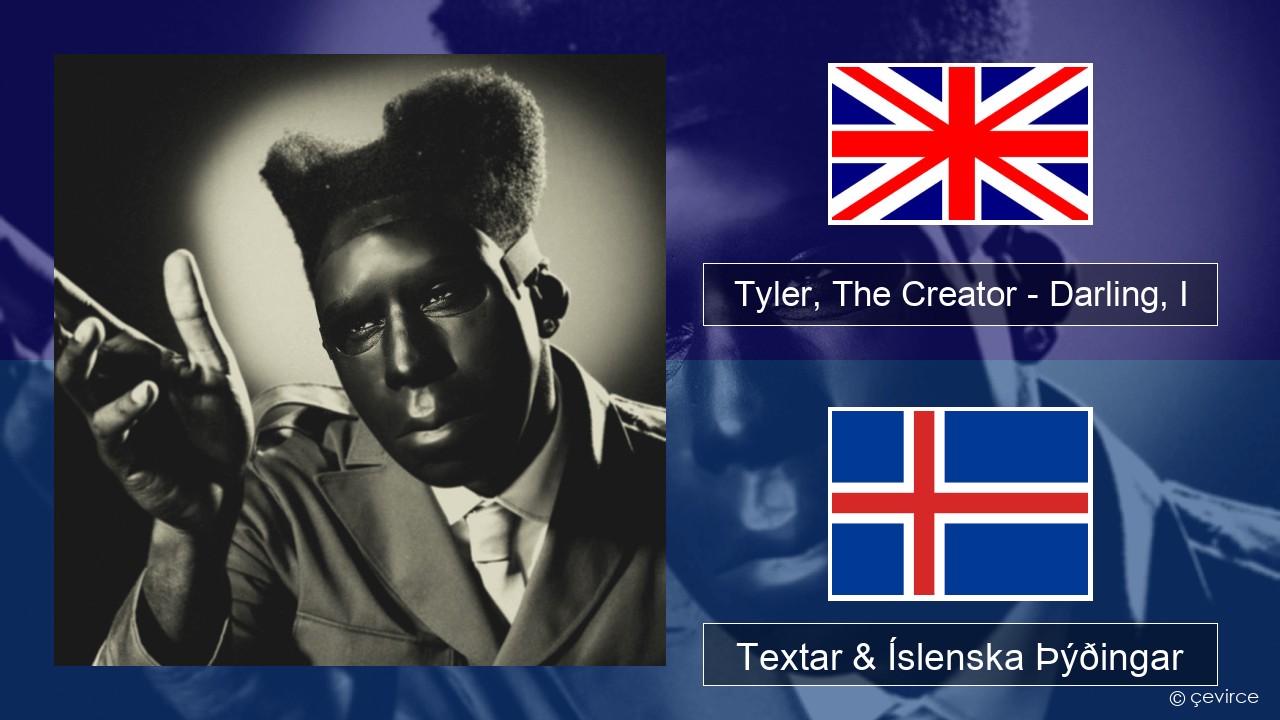 Tyler, The Creator – Darling, I Íslenska Textar & Íslenska Þýðingar