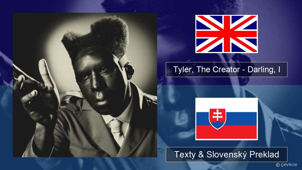 Tyler, The Creator – Darling, I Anglický Texty & Slovenský Preklad