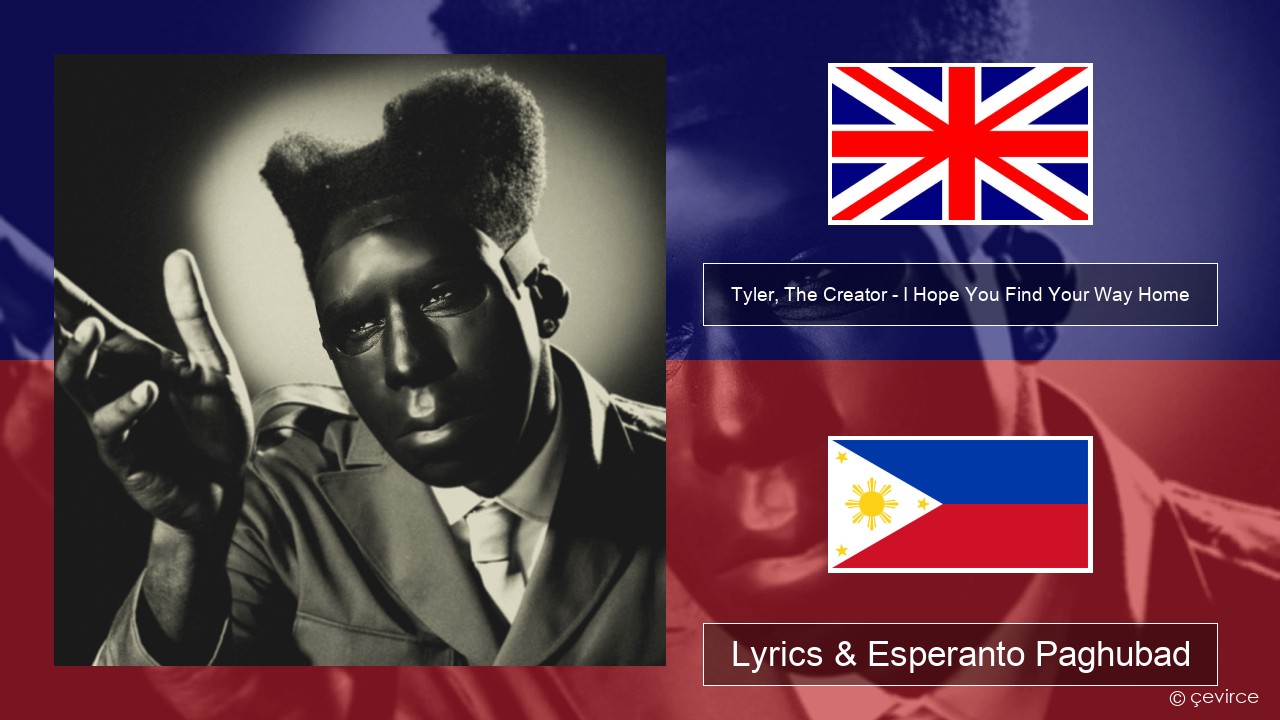 Tyler, The Creator – I Hope You Find Your Way Home English Lyrics & Esperanto Paghubad