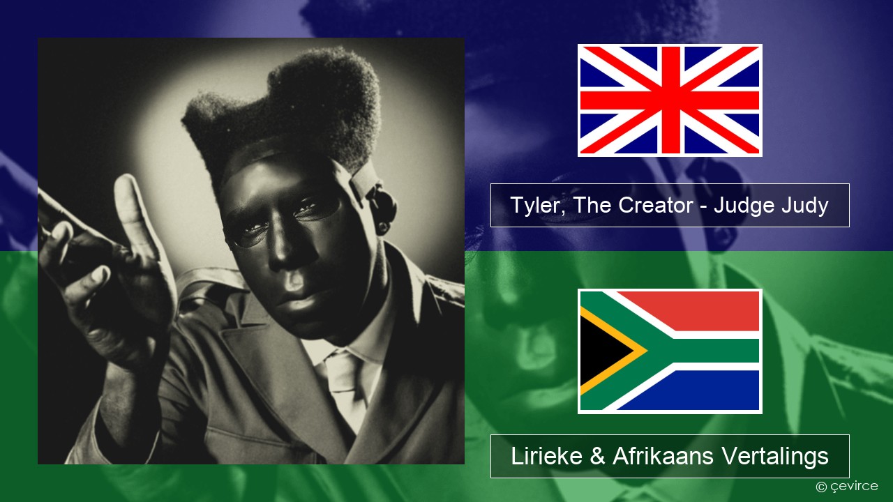 Tyler, The Creator – Judge Judy Engels Lirieke & Afrikaans Vertalings