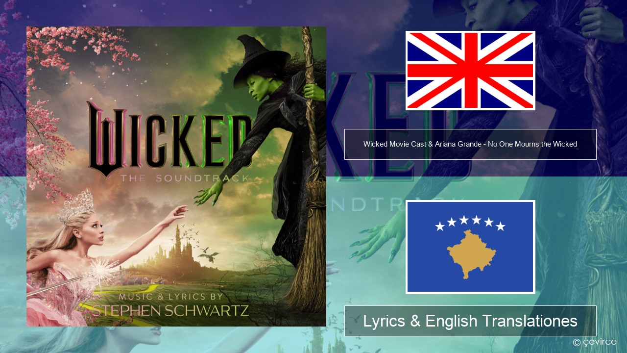 Wicked Movie Cast & Ariana Grande – No One Mourns the Wicked Anglorum Lyrics & English Translationes