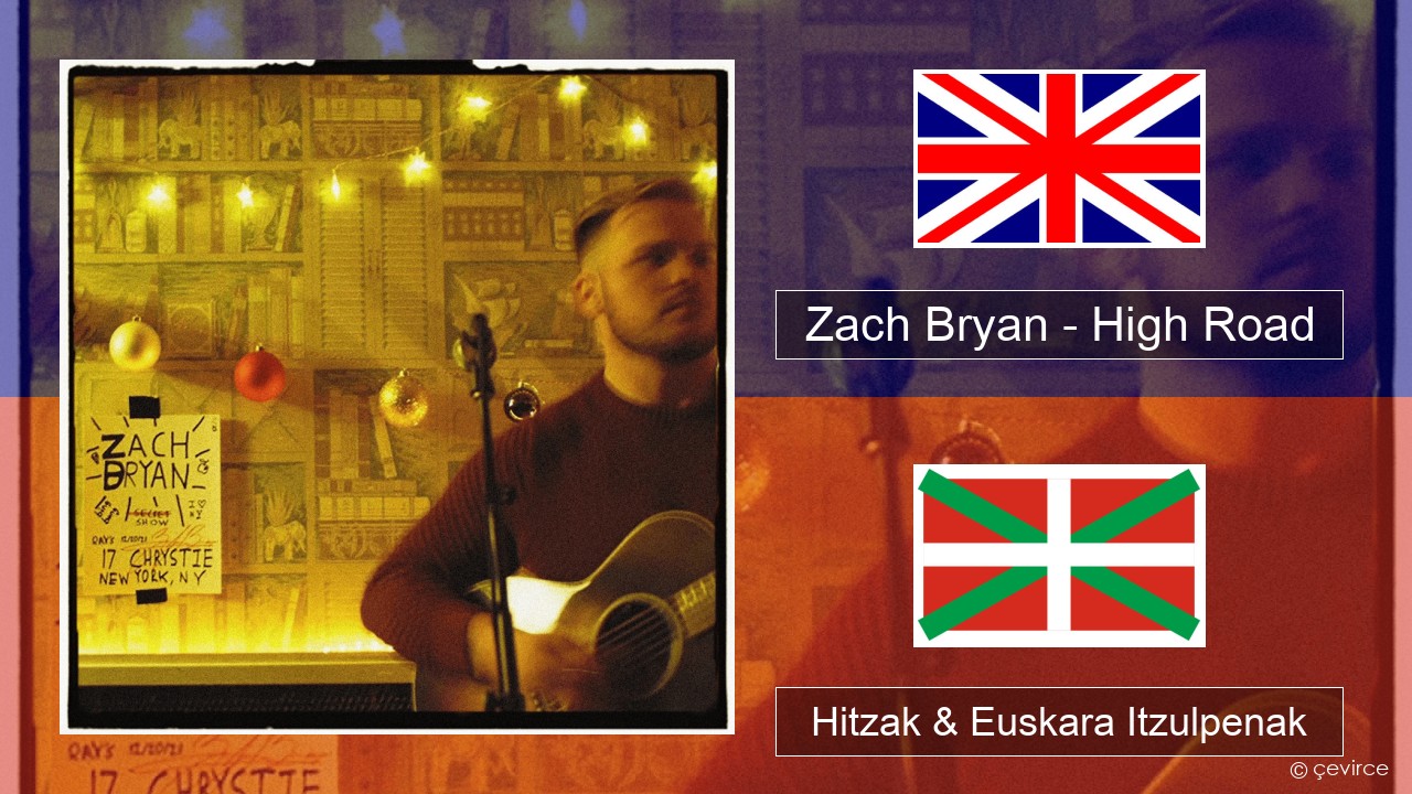 Zach Bryan – High Road Ingelesa Hitzak & Euskara Itzulpenak