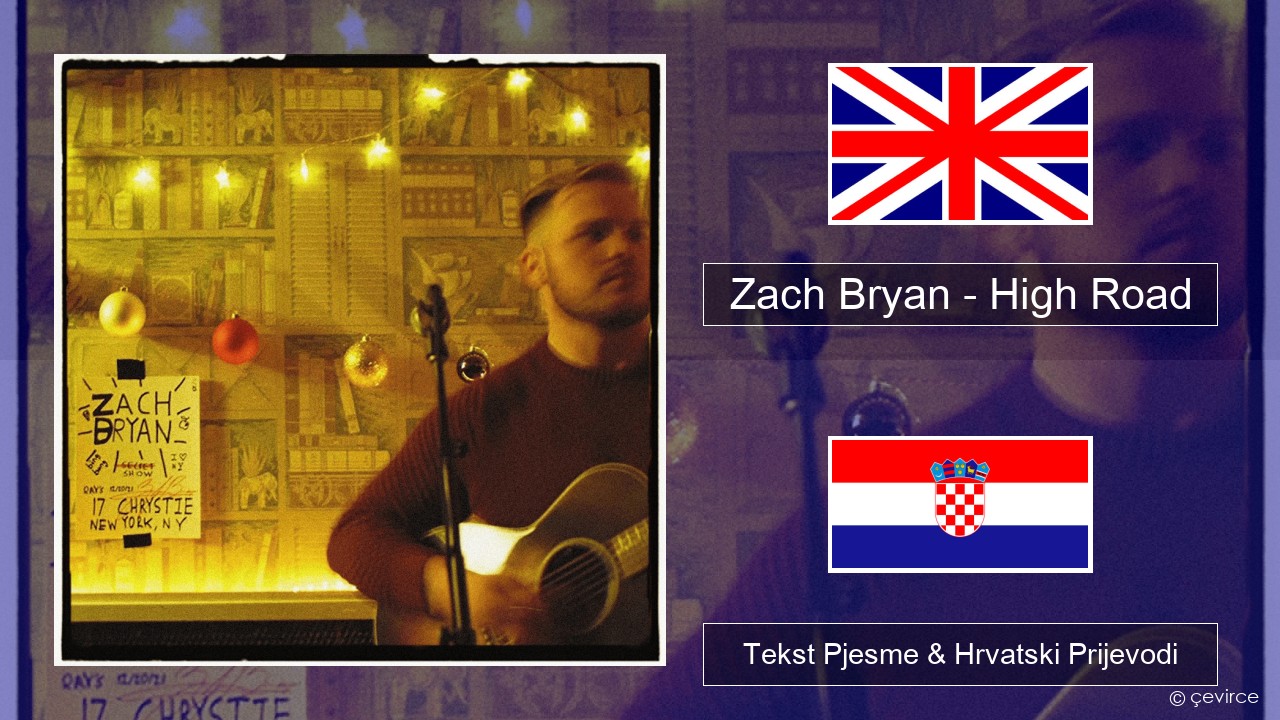 Zach Bryan – High Road Engleski Tekst Pjesme & Hrvatski Prijevodi