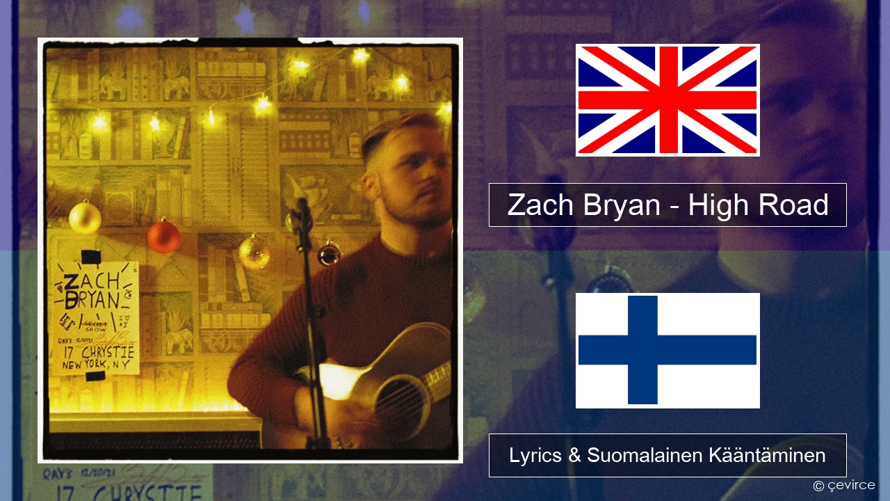 Zach Bryan – High Road Englanti Lyrics & Suomalainen Kääntäminen