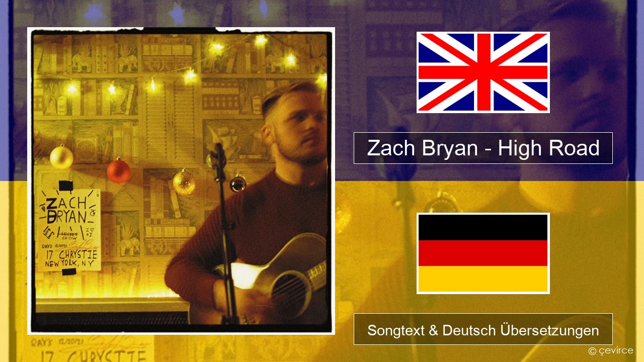 Zach Bryan – High Road Englisch Songtext & Deutsch Übersetzungen