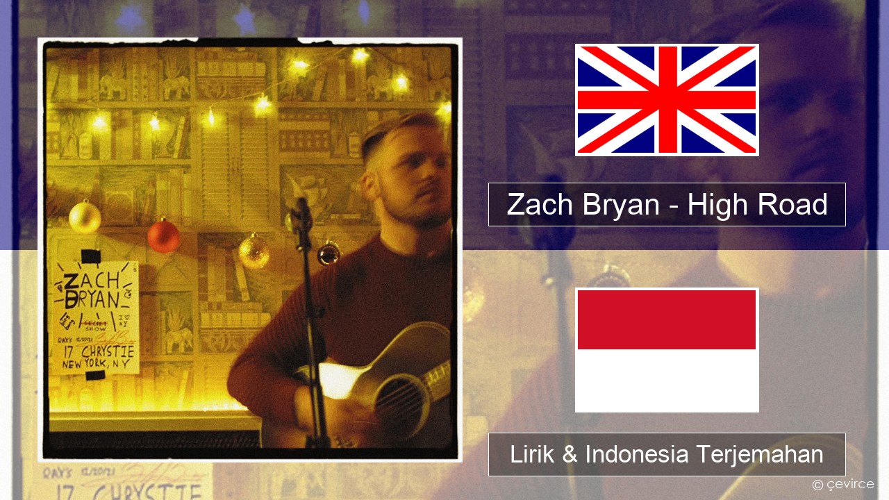 Zach Bryan – High Road Bahasa Indonesia Lirik & Indonesia Terjemahan