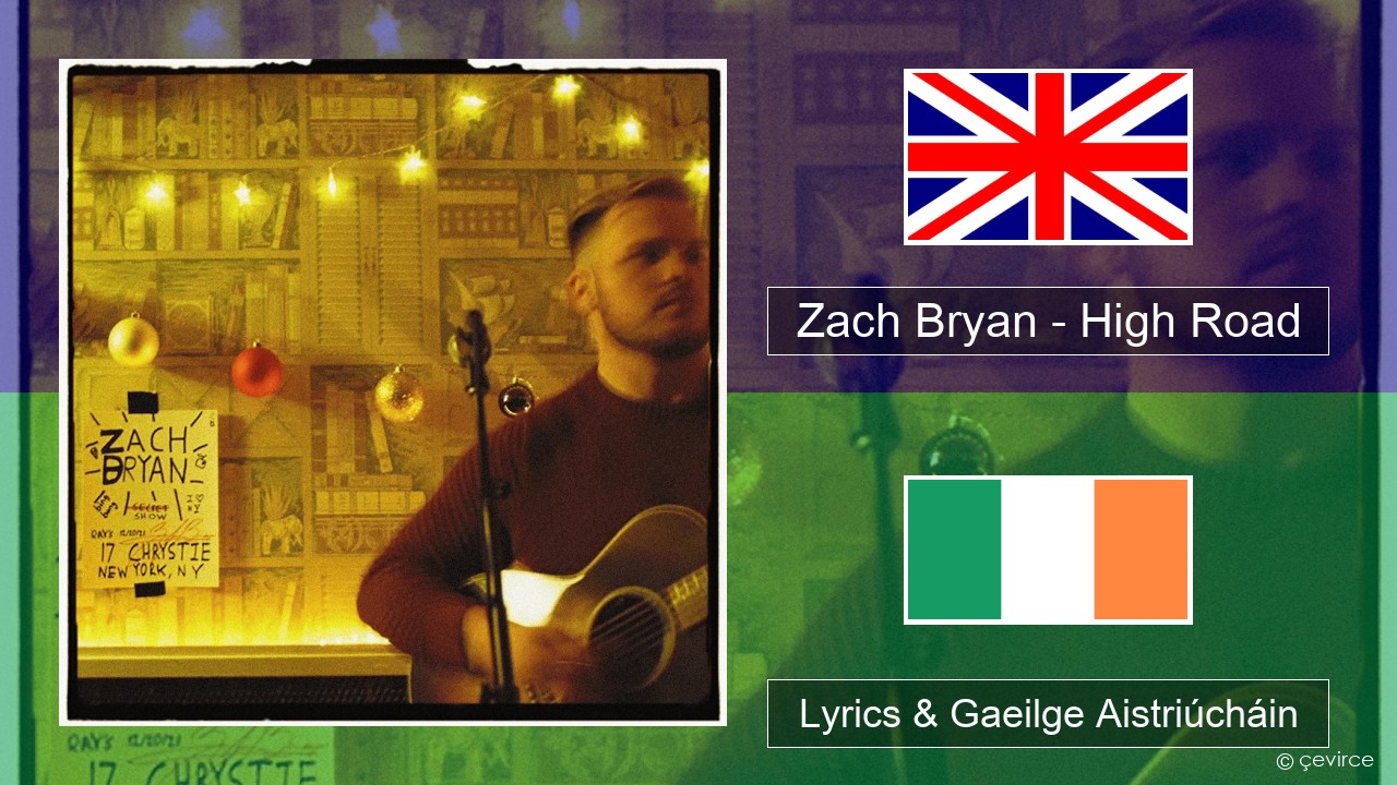 Zach Bryan – High Road Béarla Lyrics & Gaeilge Aistriúcháin