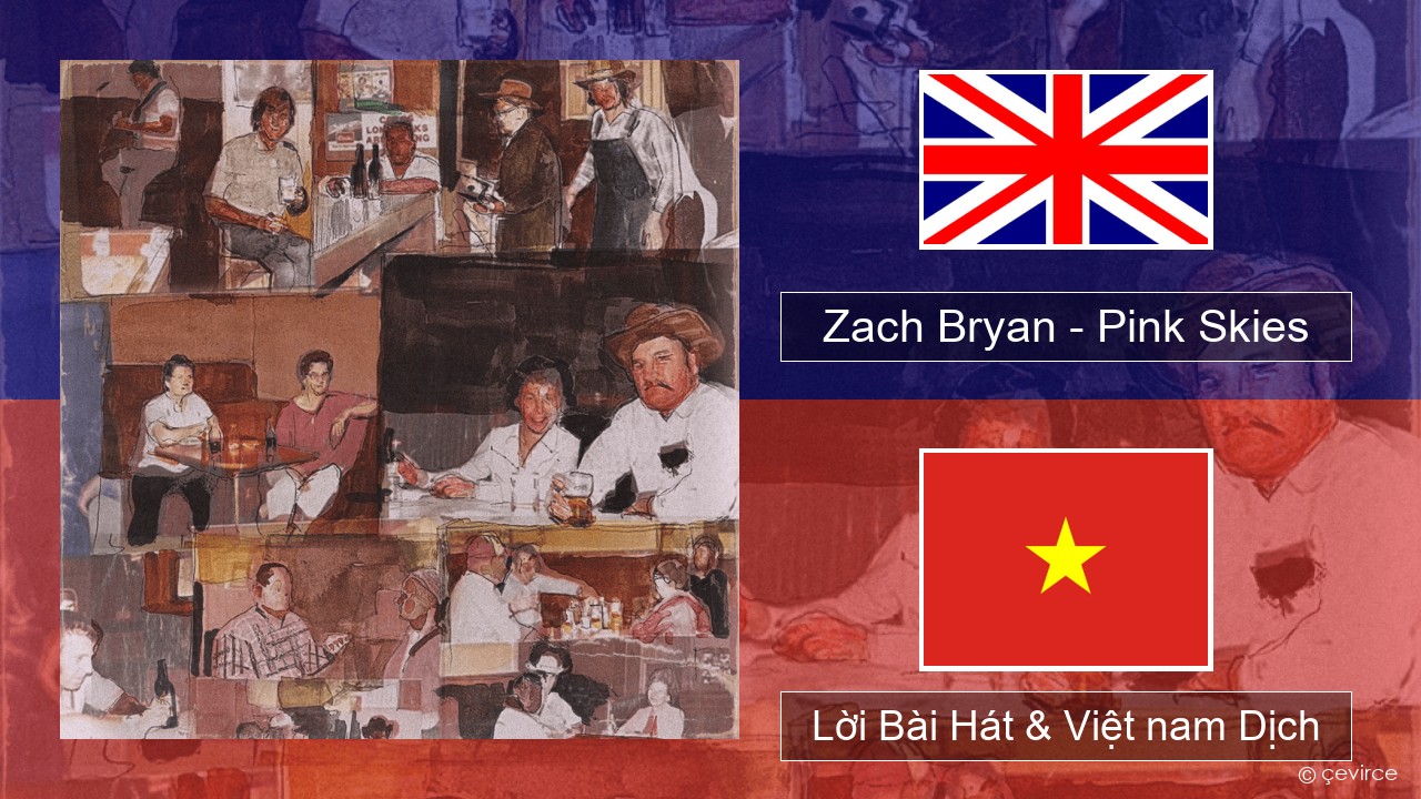 Zach Bryan – Pink Skies Tiếng anh Lời Bài Hát & Việt nam Dịch