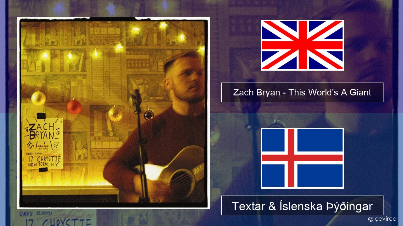 Zach Bryan – This World’s A Giant Íslenska Textar & Íslenska Þýðingar