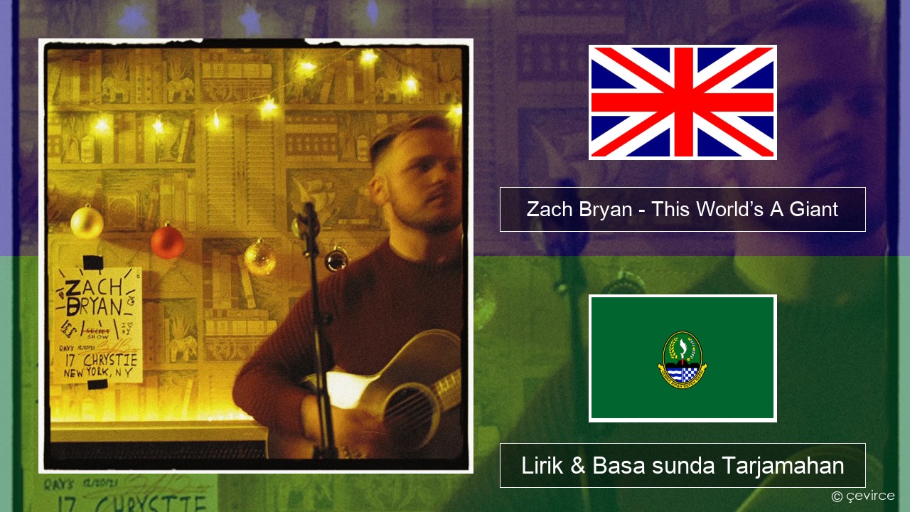 Zach Bryan – This World’s A Giant Basa inggris Lirik & Basa sunda Tarjamahan