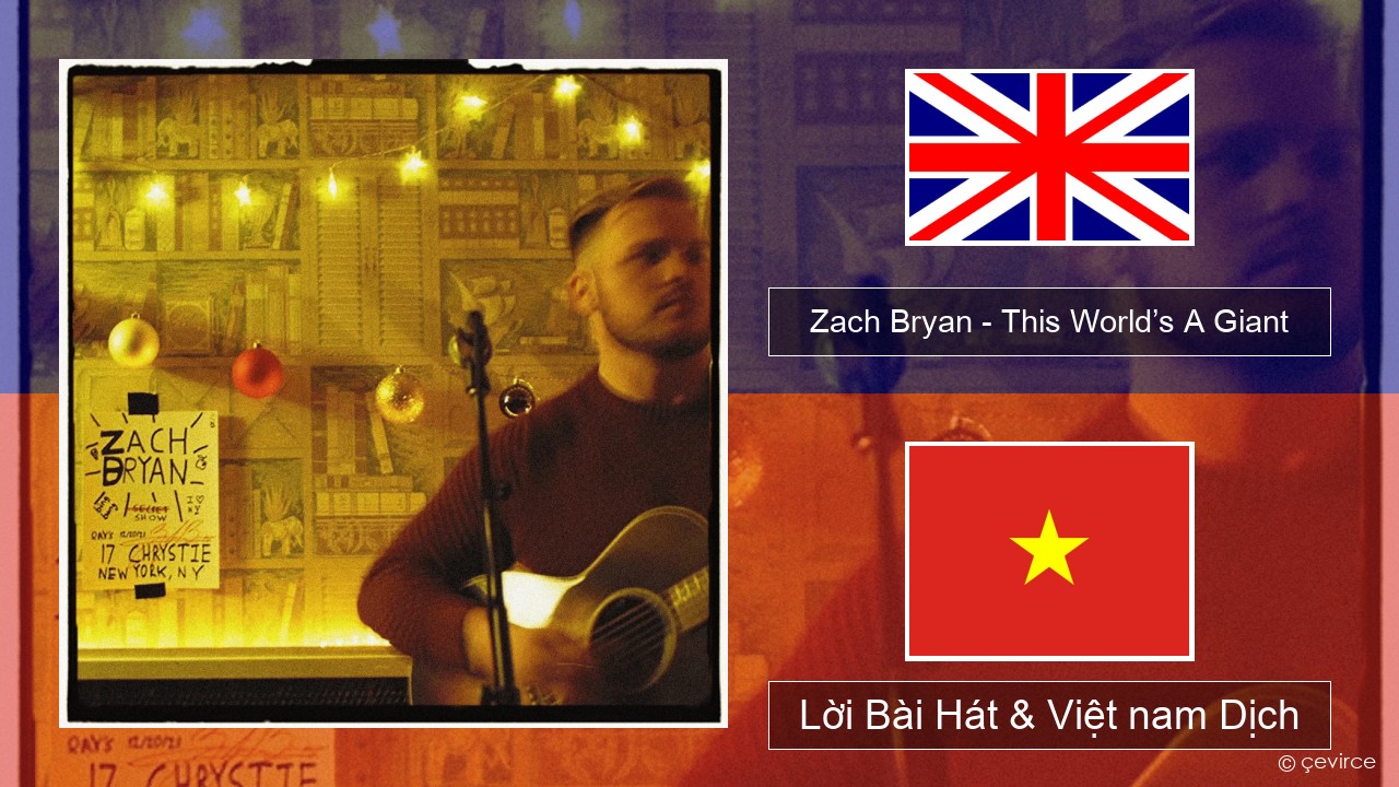 Zach Bryan – This World’s A Giant Tiếng anh Lời Bài Hát & Việt nam Dịch