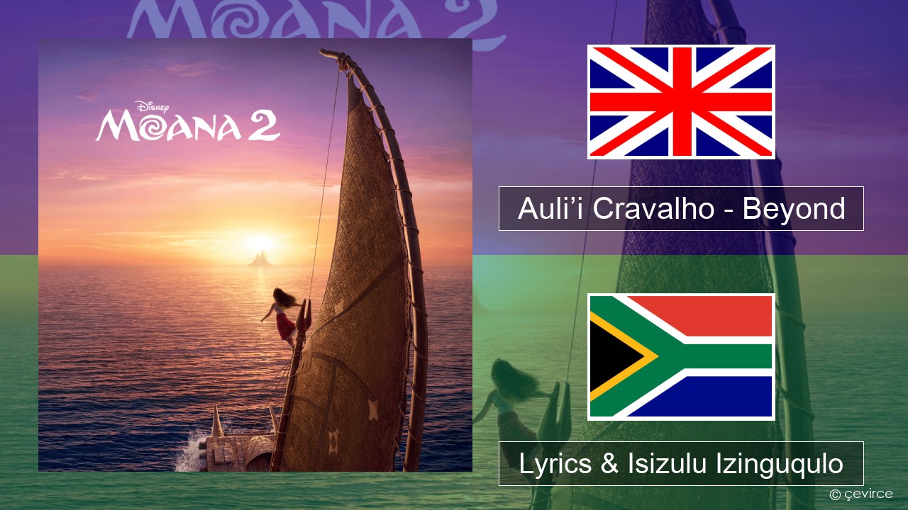 Auli’i Cravalho – Beyond Isizulu Lyrics & Isizulu Izinguqulo