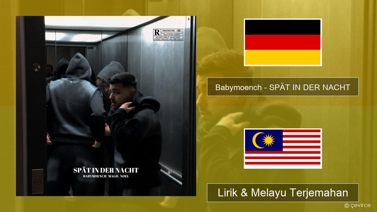 Babymoench – SPÄT IN DER NACHT Jerman Lirik & Melayu (Malay) Terjemahan