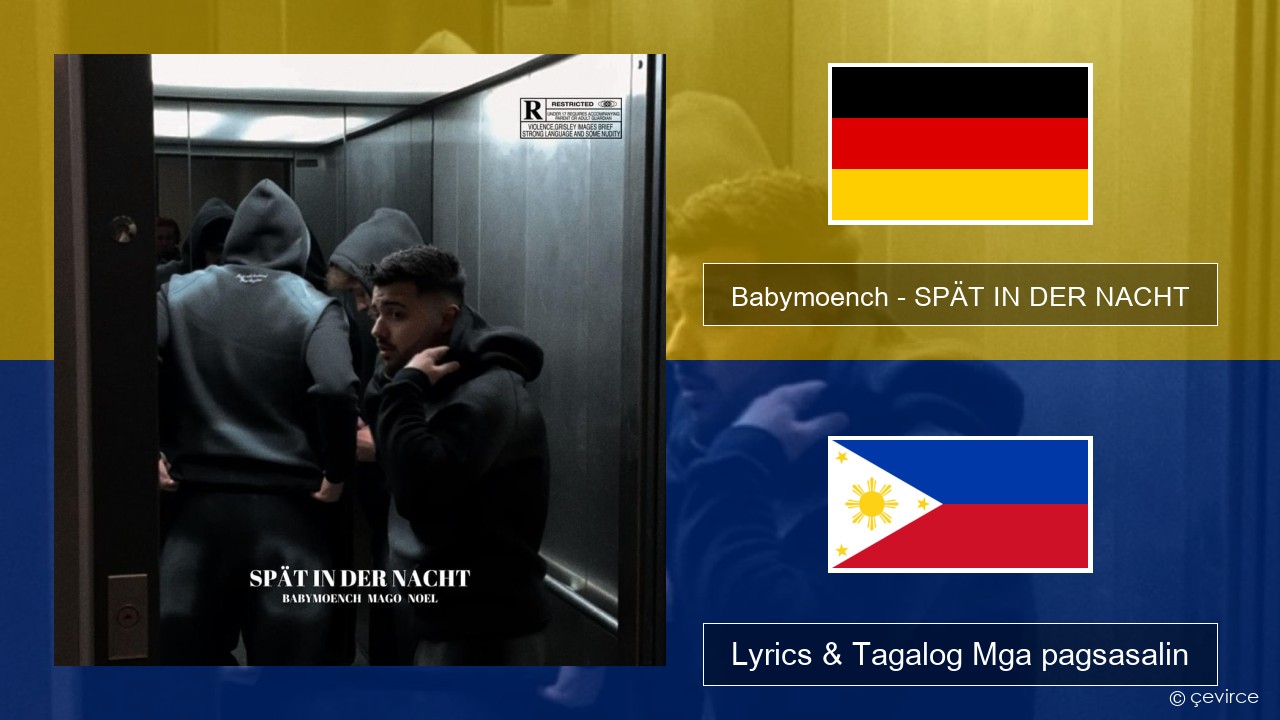 Babymoench – SPÄT IN DER NACHT Aleman Lyrics & Tagalog Mga pagsasalin