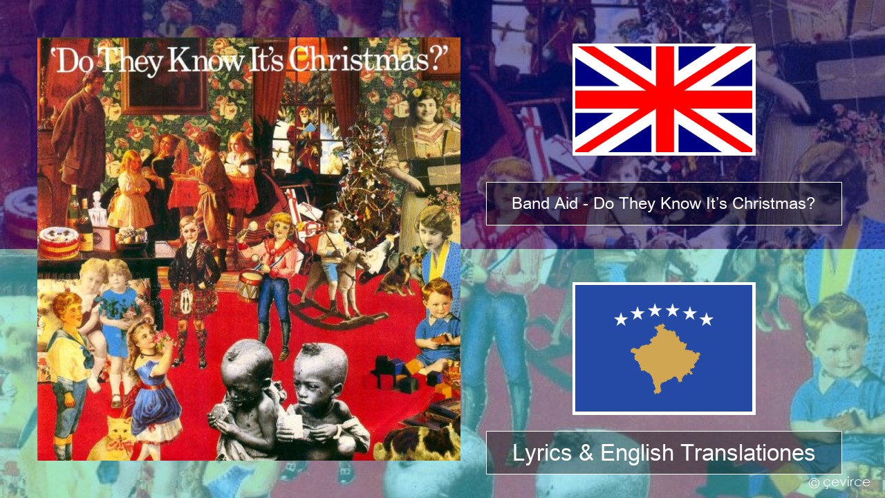 Band Aid – Do They Know It’s Christmas? Anglorum Lyrics & English Translationes