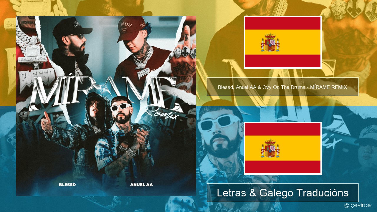 Blessd, Anuel AA & Ovy On The Drums – MÍRAME REMIX Español Letras & Galego Traducións