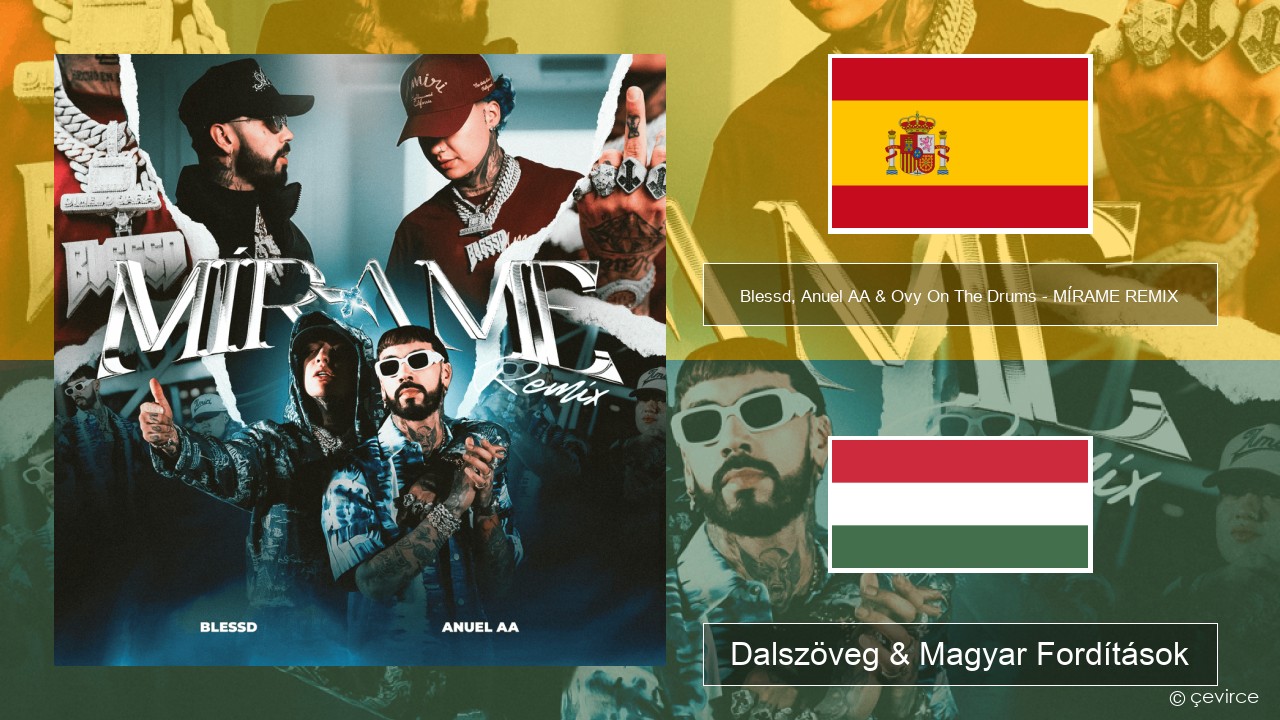 Blessd, Anuel AA & Ovy On The Drums – MÍRAME REMIX Spanyol Dalszöveg & Magyar Fordítások