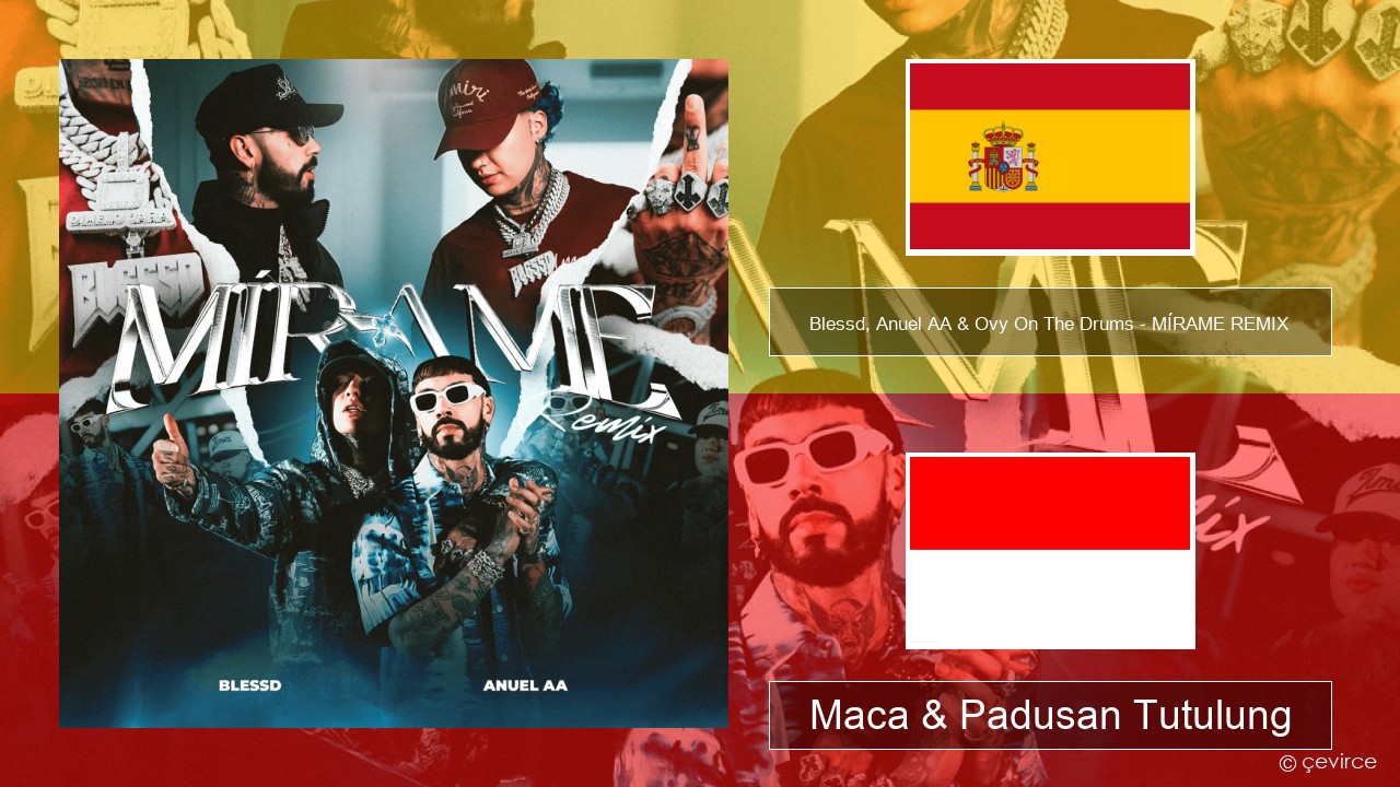 Blessd, Anuel AA & Ovy On The Drums – MÍRAME REMIX Spanyol Maca & Padusan Tutulung