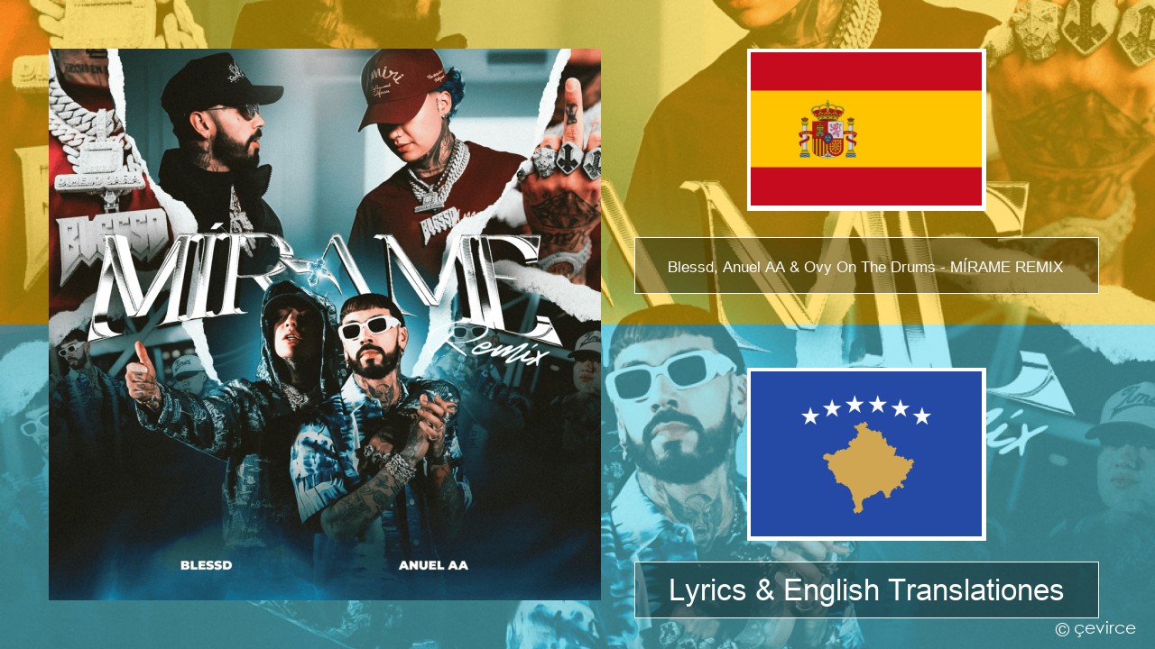 Blessd, Anuel AA & Ovy On The Drums – MÍRAME REMIX Spanish Lyrics & English Translationes