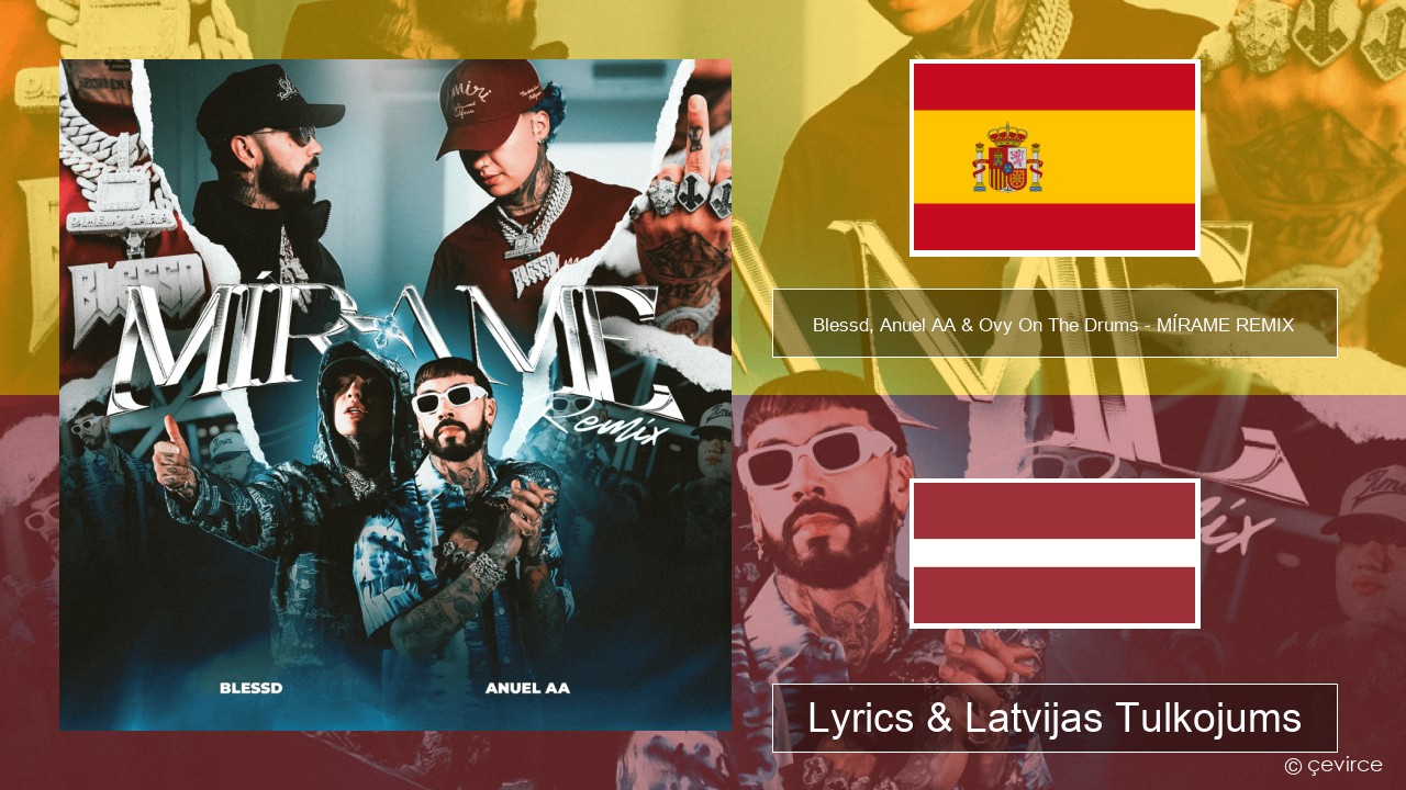 Blessd, Anuel AA & Ovy On The Drums – MÍRAME REMIX Spāņu Lyrics & Latvijas Tulkojums