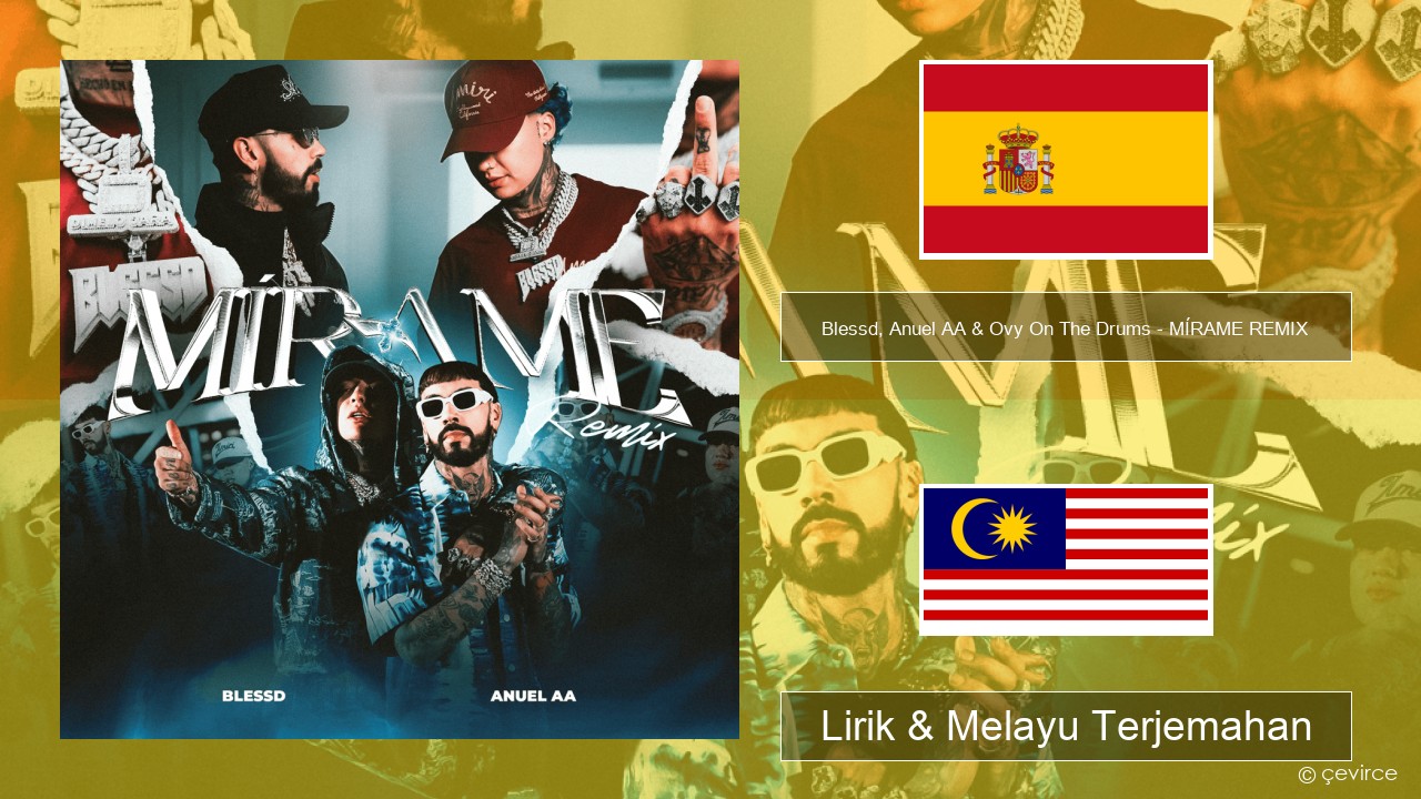 Blessd, Anuel AA & Ovy On The Drums – MÍRAME REMIX Sepanyol Lirik & Melayu (Malay) Terjemahan